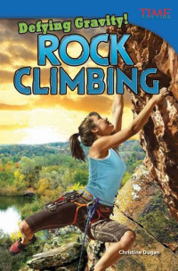 Christine Dugan — Defying Gravity! Rock Climbing