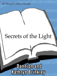 Dannion Brinkley — Secrets of the Light; Lessons from Heaven