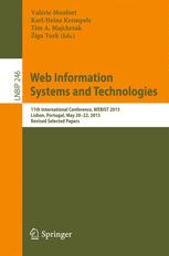 Valérie Monfort, Karl-Heinz Krempels, Tim A. Majchrzak, Žiga Turk (eds.) — Web Information Systems and Technologies: 11th International Conference, WEBIST 2015, Lisbon, Portugal, May 20-22, 2015, Revised Selected Papers