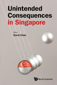David Chan — Unintended Consequences in Singapore