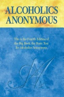 Alcoholics Anonymous World Services, Inc. — Alcoholics Anonymous, Fourth Edition: The official "Big Book" from Alcoholic Anonymous