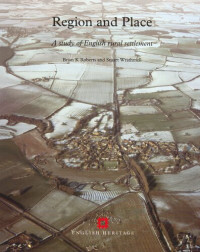 Brian K. Roberts, Stuart Wrathmell — Region and Place: A Study of English Rural Settlement