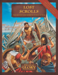Richard Bodley Scott — Lost Scrolls. The Ancient and Medieval World at War