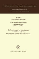 Dr. rer. nat. Hans-Helmut Söhngen (auth.) — Die Rekultivierung der Abgrabungen von Steinen und Erden im Sinne einer optimalen Umweltgestaltung