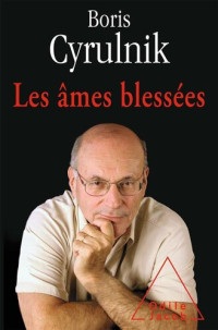 Boris Cyrulnik — Les âmes blessées