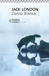 Jack London — Zanna Bianca