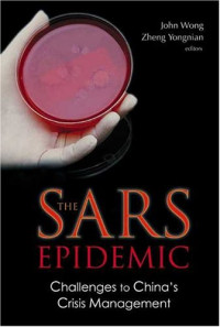 John Wong, Zheng Yongnian — The SARS Epidemic: Challenges To China's Crisis Management