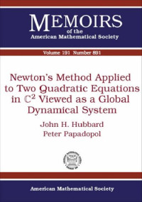 John H. Hubbard, Peter Papadopol — Newton’s Method Applied to Two Quadratic Equations in C2 Viewed as a Global Dynamical System