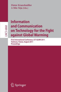 Karl Fürlinger, Christof Klausecker, Dieter Kranzlmüller (auth.), Dieter Kranzlmüller, A Min Toja (eds.) — Information and Communication on Technology for the Fight against Global Warming: First International Conference, ICT-GLOW 2011, Toulouse, France, August 30-31, 2011. Proceedings