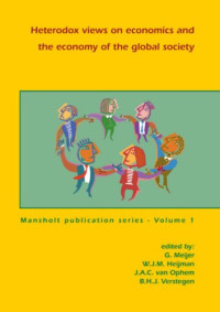 G. Meijer; W. J. M. Heijman; J. A. C. van Ophem; B. H. J. Verstegen — Heterodox views on economics and the economy of the global society