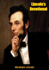 Abraham Lincoln — Lincoln's Devotional