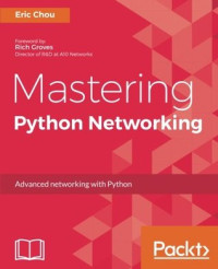 Chou, Eric — Mastering Python networking: advanced networking with Python