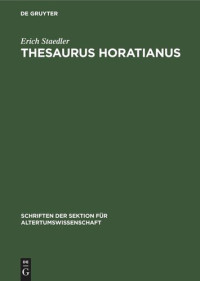 Erich Staedler — Thesaurus Horatianus