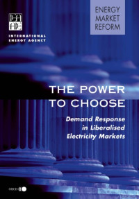 OECD — The Power to Choose : Demand Response in Liberalised Electricity Markets.