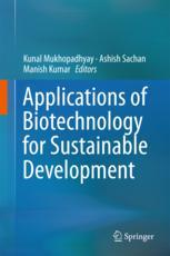 Kunal Mukhopadhyay, Ashish Sachan, Manish Kumar (eds.) — Applications of Biotechnology for Sustainable Development