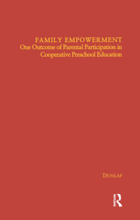 Katherine Dunlap — Family Empowerment: One Outcome of Parental Participation in Cooperative Preschool Education