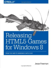 Jesse Freeman — Releasing HTML5 Games for Windows 8