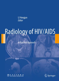 Hongjun Li (editor) — Radiology of HIV/AIDS: A Practical Approach