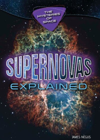 James Negus — Supernovas Explained