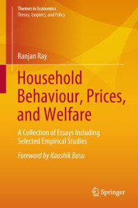 Ranjan Ray — Household Behaviour, Prices, and Welfare: A Collection of Essays Including Selected Empirical Studies