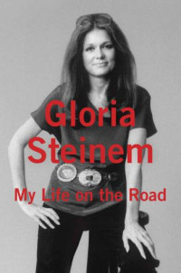 Steinem, Gloria — My Life on the Road