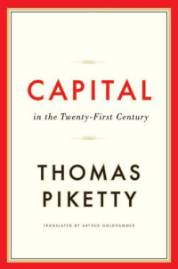 Goldhammer, Arthur;Piketty, Thomas — Capital in the Twenty-First Century