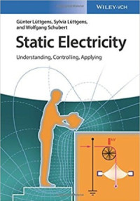 Günter Lüttgens, Sylvia Lüttgens, Wolfgang Schubert — Static Electricity: Understanding, Controlling, Applying