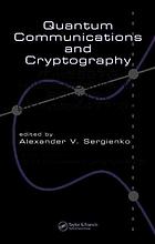 Sergienko, Alexander V — Quantum communications and cryptography