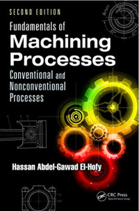 Hassan Abdel-Gawad El-Hofy — Fundamentals of machining processes : conventional and nonconventional processes