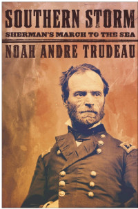 Noah Andre Trudeau — Southern Storm: Sherman's March to the Sea