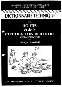 Aipcr-Piacr — French-English - English-French Dictionary of Road Transportation Technology