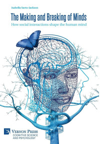 Isabella Sarto-Jackson — The Making and Breaking of Minds: How social interactions shape the human mind
