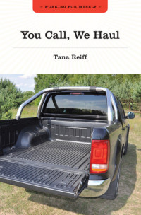 Tana Reiff — You Call, We Haul