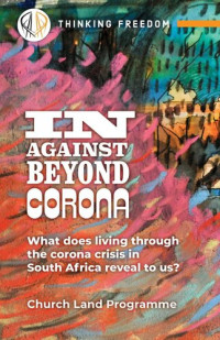 Mark Butler, Cindy Dennis, Phiwa Xulu — In, Against, Beyond Corona