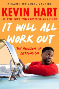 Kevin Hart — It Will All Work Out: The Freedom of Letting Go