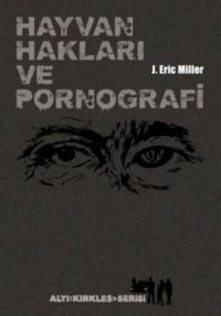 J. Eric Miler — Hayvan Hakları ve Pornografi