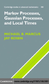 Marcus M.B., Rosen J. — Markov Processes, Gaussian Processes, and Local Times