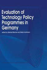 Stefan Kuhlmann, Frieder Meyer-Krahmer (auth.), Gerhard Becher, Stefan Kuhlmann (eds.) — Evaluation of Technology Policy Programmes in Germany