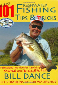 Bill Dance, Rod Walinchus — IGFA's 101 Freshwater Fishing Tips & Tricks