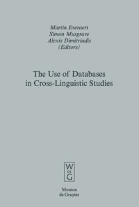 Martin Everaert (editor); Simon Musgrave (editor); Alexis Dimitriadis (editor) — The Use of Databases in Cross-Linguistic Studies