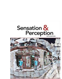 Jeremy Wolfe, Keith Kluender, Dennis Levi, Roberta Klatzky, Linda Bartoshuk, Rachel Herz, Daniel Merfeld — Sensation and Perception