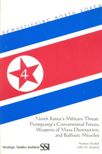 Andrew Scobell, John M. Sanford — North Korea's Military Threat: Pyongyang's Conventional Forces, Weapons of Mass Destruction and Ballistic Missiles