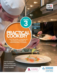 David Foskett, Patricia Paskins, Neil Rippington, Steve Thorpe — Practical cookery: for the level 3 advanced technical diploma in professional cookery