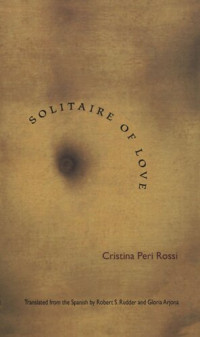 Cristina Peri Rossi; Gloria Arjona; Robert S. Rudder — Solitaire of Love