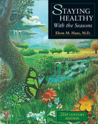 Elson M. Haas — Staying Healthy with the Seasons