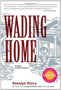 Rosalyn Story — Wading Home: A Novel of New Orleans