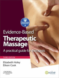 Elizabeth A. Holey; Eileen M. Cook — Evidence-Based Therapeutic Massage: A Practical Guide for Therapists