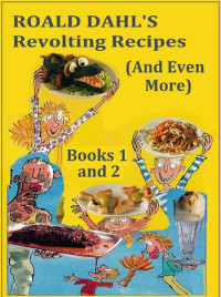 Roald Dahl, Quentin Blake (Illustr.) — Roald Dahl's Revolting Recipes (and Even More) Set - Book 1 and 2