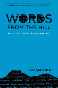 Stu Garrard — Words from the Hill: An Invitation to the Unexpected