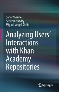 Sahar Yassine, Seifedine Kadry, Miguel-Ángel Sicilia — Analysing Users' Interactions with Khan Academy Repositories